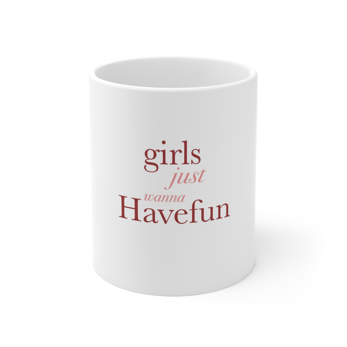 Mug - girls just wanna have fun